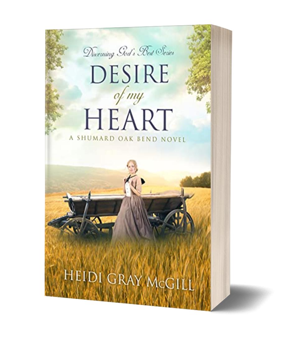 Desire of My Heart: A Shumard Oak Bend Novel (Discerning God’s Best Book 1) - PAPERBACK