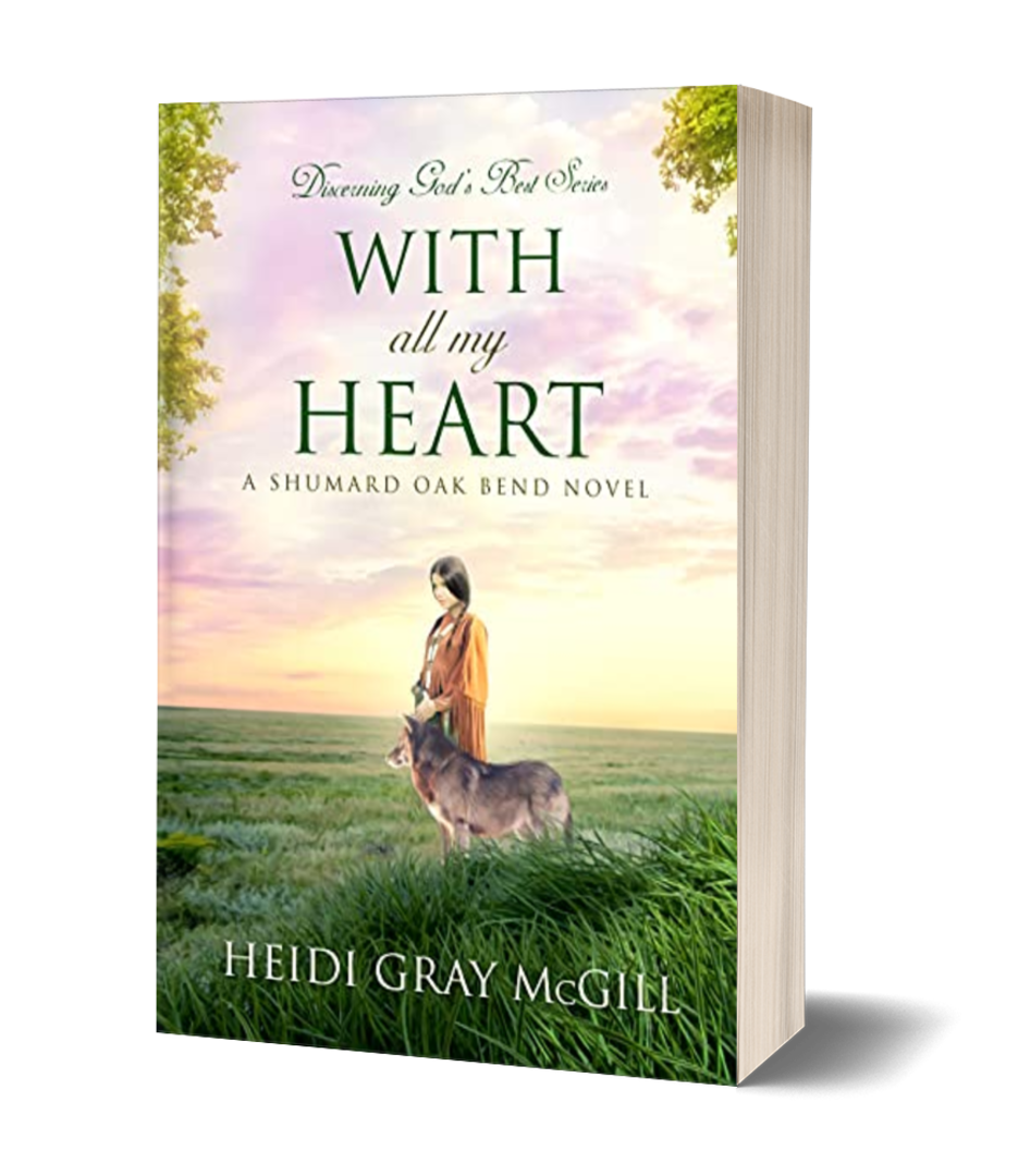 With all my Heart: A Shumard Oak Bend Novel (Discerning God’s Best Book 2) - PAPERBACK