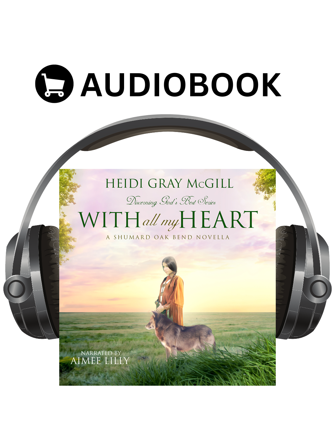 With All My Heart: A Shumard Oak Bend Novel (Discerning God’s Best Book 2) - AUDIOBOOK