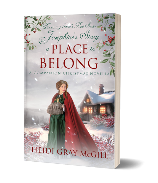 A Place to Belong: Josephine’s Story – A Shumard Oak Bend Companion Christmas Novella - Discerning God's Best Series Book 5.5 - PAPERBACK